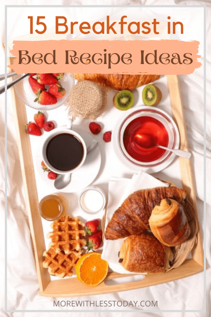 15 Breakfast In Bed Recipe Ideas To Spoil Your Loved Ones 7118